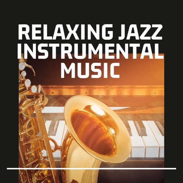 Relaxing Jazz Instrumental Music