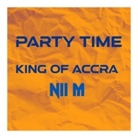 Party Time (feat. NII M) - Single - KING OF ACCRA