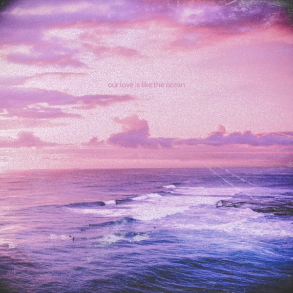 Our Love Is Like the Ocean
