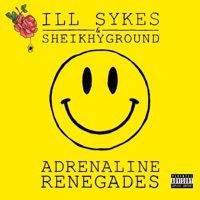 Adrenaline Renegades - Single - ill Sykes & SheikhyGround