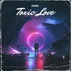 TOXIC LOVE (feat. Otaku) - Single