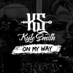 Kyle Smith - On My Way