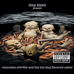 Chocolate Starfish and the Hot Dog Flavored Water - Limp Bizkit Cover Art