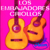 Alma, Corazón y Vida - Los Embajadores Criollos