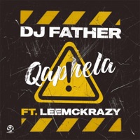 Qaphela (feat. LeeMcKrazy) - Single - DJ Father