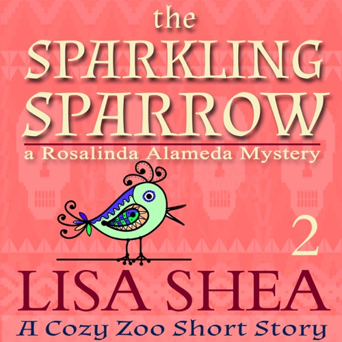 The Sparkling Sparrow: A Cozy Zoo Short Story, Book 2 (Unabridged) cover