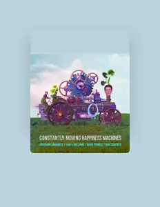 Poslechněte si interpreta Constantly Moving Happiness Machines, sledujte hudební videa, přečtěte si životopis, podívejte se na data turné a další informace.