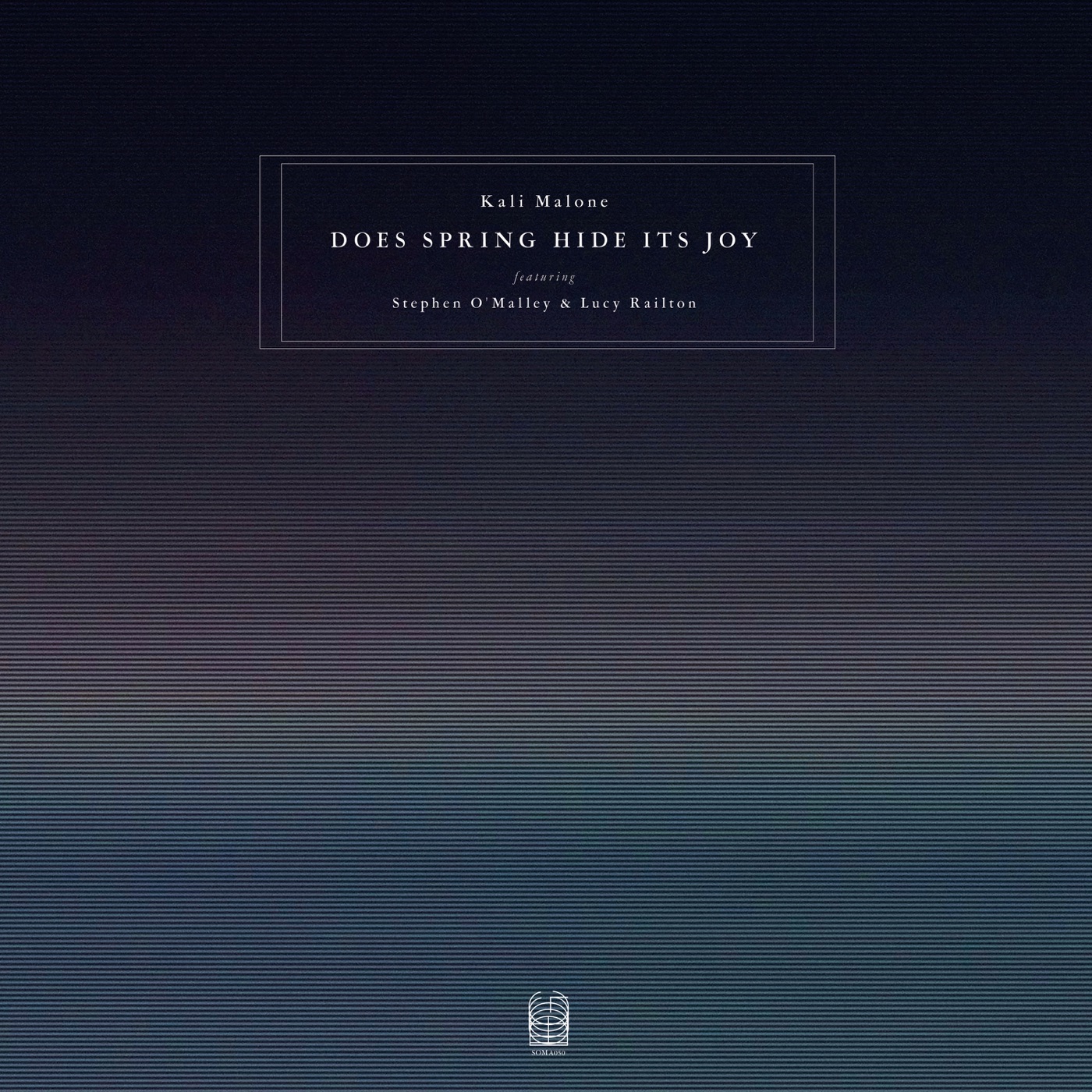 Does Spring Hide Its Joy by Kali Malone