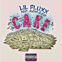 Cake (feat. Alexx cloud) - Single - Lil Fluxx