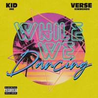 While We Dancing - Single - Kid Ink & Verse Simmonds