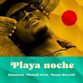 Playa Noche Cimafunk, Michaël Brun & Keyon Harrold