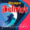 Grupo Delirios - La Vida Es una Sola