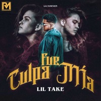 Fue Culpa Mía - Single - Lil Take & La 24seven