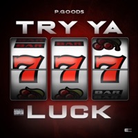 Try Ya Luck - Single - P. Goods