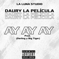 Ay Ay Ay (feat. Daury La Pelicula) - Single - La Luna Studio