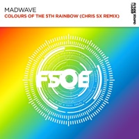 Colours of the 5th Rainbow (Chris SX Remix) - Single - Madwave & Chris SX