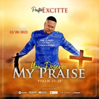 You Deserve My Praise! - Single - Pastor Excitte