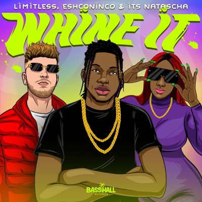 Song - Whine It - Limitlezz, Eshconinco & Its Natascha