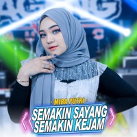 Semakin Sayang Semakin Kejam - Single - Mira Putri & Ageng Music