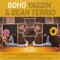 BOHO - YASSiN & Sean Terrio lyrics