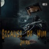 Because of Him - Single