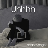 Uhhhh - Single - Beat Avenger
