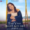 Tum Yaad Bahut Aate Ho - Single