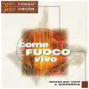 Gen Verde & Gen Rosso - Come fuoco vivo