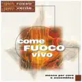 COME FUOCO VIVO