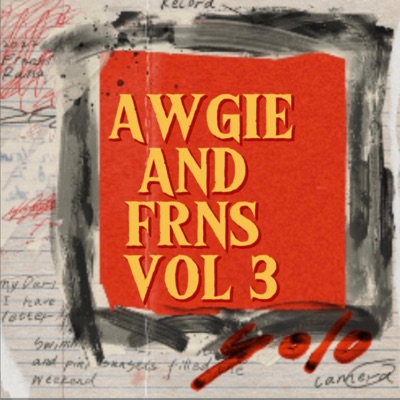 Awgie N Frns Vol 3