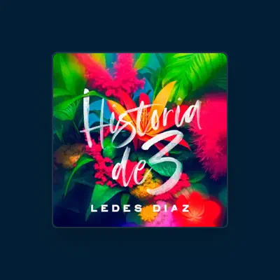 Listen to Ledes Díaz, watch music videos, read bio, see tour dates & more!