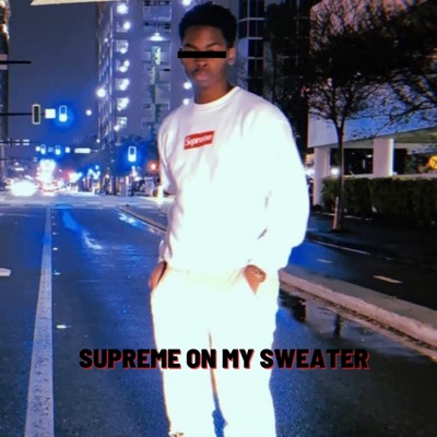 Supreme On My Sweater - Single
