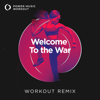 Welcome To the War (Workout Remix 128 BPM) - Power Music Workout