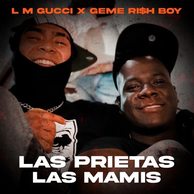 LAS PRIETAS, LAS MAMIS (feat. GEME RI$H BOY) - Single