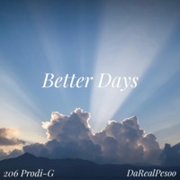 Better Days (feat. DaRealPesoo) - Single - 206 Prodi-G