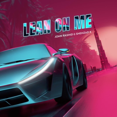 LEAN ON ME (feat. Shehzad K) - Single