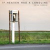 If Heaven Had a Landline by Brian Congdon music reviews, listen, download