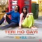 Teri Ho Gayi (From "Tara Vs Bilal") artwork