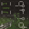 Swamp Thing - The Grid
