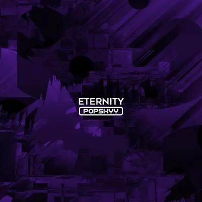 Listen to Eternity by Popskyy
