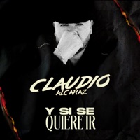 Y Si Se Quiere Ir - Single - Claudio Alcaraz