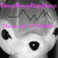 BeepBoopBapBoop (feat. WTHRD) - Single - Meror