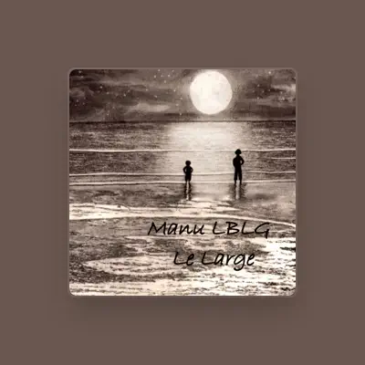 Listen to Manu LBLG, watch music videos, read bio, see tour dates & more!