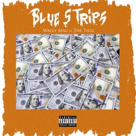 Blue Strips (feat. The Tigg) Bonafide Wally