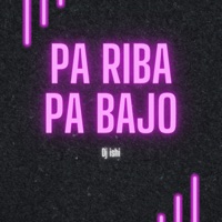 Pa Riba Pa Bajo - Single - DJ Ishi & GUARACHA MeXa
