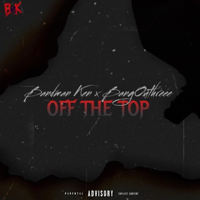 Off The Top (feat. Bangouthreee) - Single