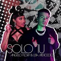 Solo Tu - Single - Angelo Flow & Lisa Mercedez