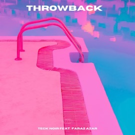 Throwback (feat. 2\-Jay Beats & Faraz Azar) Teck Noir