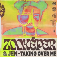 Taking Over Me - Single - Zookëper & Jen