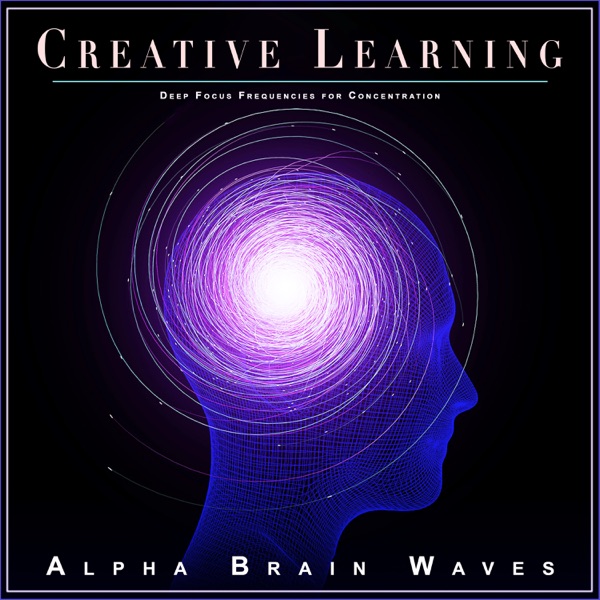 Creative Learning: Deep Focus Frequencies for Concentration